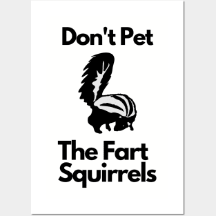 Don't Pet the Fart Squirrels Posters and Art